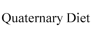 QUATERNARY DIET