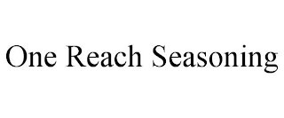 ONE REACH SEASONING