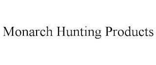 MONARCH HUNTING PRODUCTS