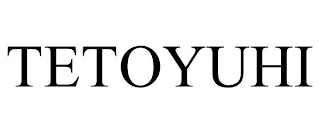 TETOYUHI