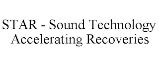 STAR - SOUND TECHNOLOGY ACCELERATING RECOVERIES