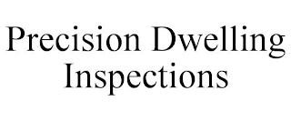 PRECISION DWELLING INSPECTIONS