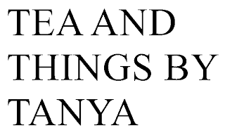 TEA AND THINGS BY TANYA