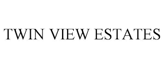 TWIN VIEW ESTATES