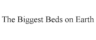 THE BIGGEST BEDS ON EARTH