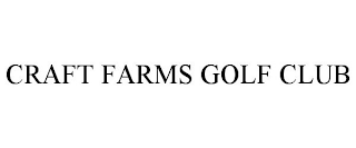 CRAFT FARMS GOLF CLUB