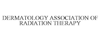 DERMATOLOGY ASSOCIATION OF RADIATION THERAPY