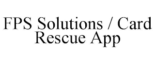 FPS SOLUTIONS / CARD RESCUE APP