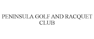 PENINSULA GOLF AND RACQUET CLUB