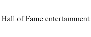 HALL OF FAME ENTERTAINMENT