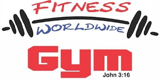 FITNESS WORLDWIDE GYM JOHN 3:16