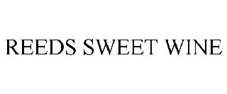 REEDS SWEET WINE