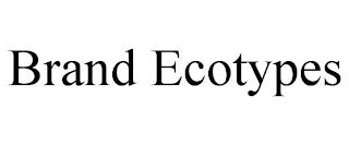 BRAND ECOTYPES