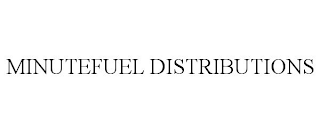 MINUTEFUEL DISTRIBUTIONS