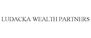 LUDACKA WEALTH PARTNERS