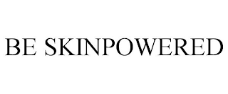 BE SKINPOWERED