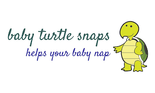 BABY TURTLE SNAPS HELPS YOUR BABY NAP