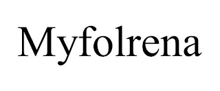 MYFOLRENA