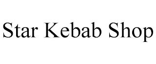 STAR KEBAB SHOP