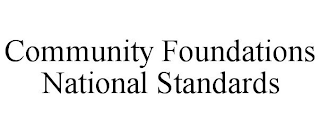 COMMUNITY FOUNDATIONS NATIONAL STANDARDS