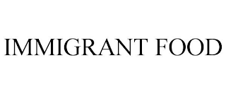 IMMIGRANT FOOD