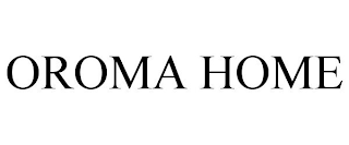 OROMA HOME