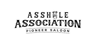 ASSHOLE ASSOCIATION PIONEER SALOON