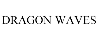 DRAGON WAVES