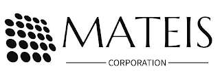 MATEIS CORPORATION