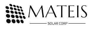 MATEIS SOLAR CORP