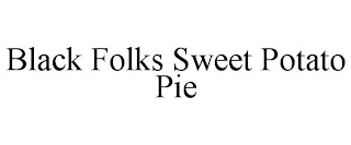 BLACK FOLKS SWEET POTATO PIE