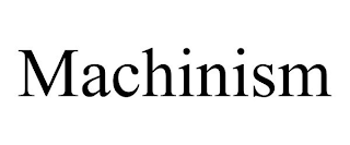 MACHINISM