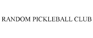 RANDOM PICKLEBALL CLUB