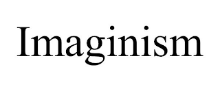 IMAGINISM