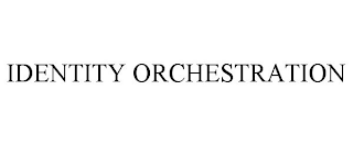 IDENTITY ORCHESTRATION