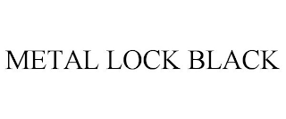 METAL LOCK BLACK