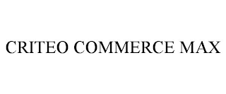 CRITEO COMMERCE MAX