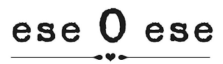 ESE O ESE