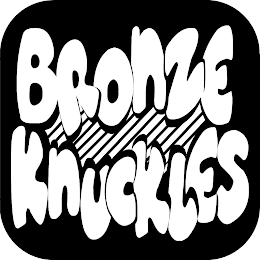 BRONZE KNUCKLES