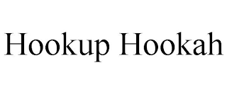 HOOKUP HOOKAH