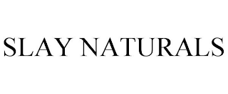 SLAY NATURALS