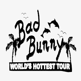 BAD BUNNY WORLD'S HOTTEST TOUR