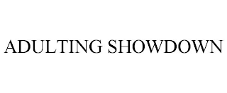 ADULTING SHOWDOWN