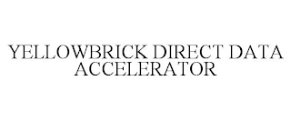 YELLOWBRICK DIRECT DATA ACCELERATOR