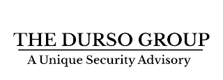 THE DURSO GROUP A UNIQUE SECURITY ADVISORY