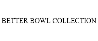 BETTER BOWL COLLECTION