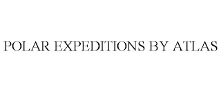 POLAR EXPEDITIONS BY ATLAS