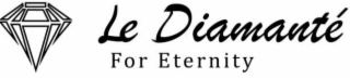 LE DIAMANTÉ FOR ETERNITY