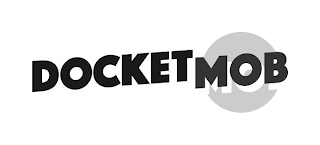 DOCKET MOB