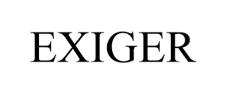 EXIGER